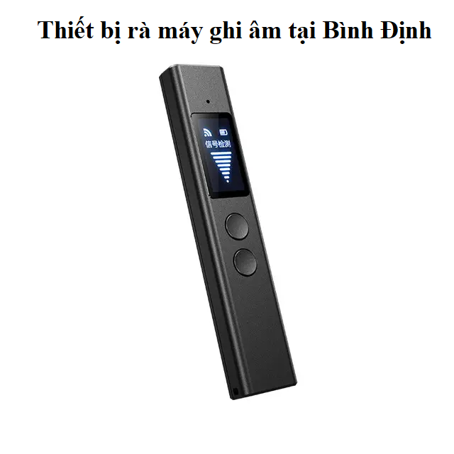 thiết bị dò máy ghi âm tại bình định